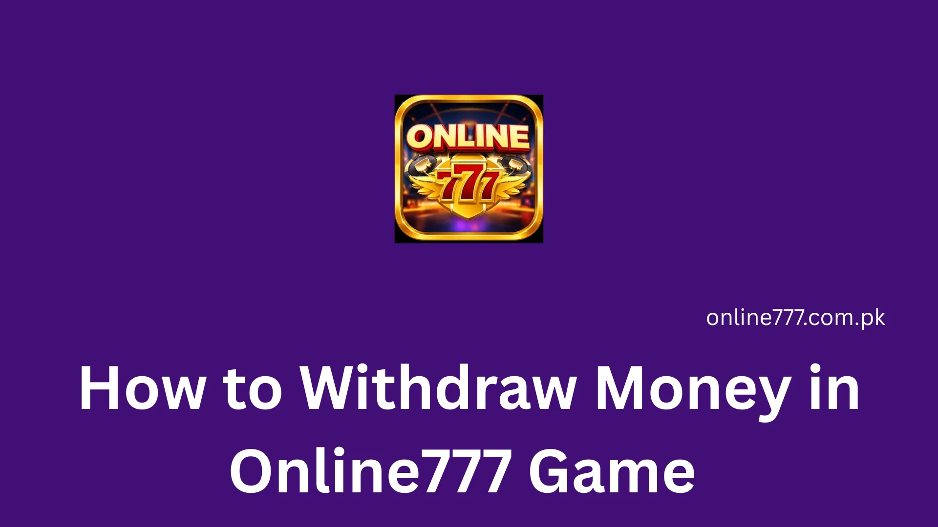 How to Withdraw Money in Online777 Game